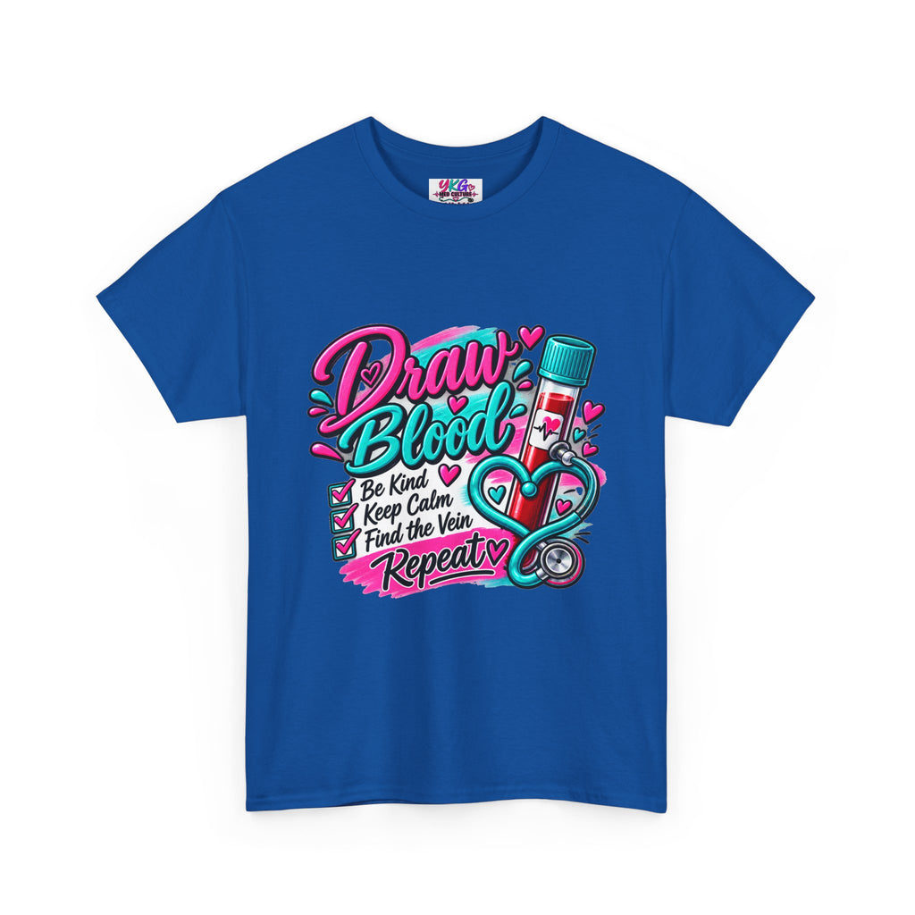 Draw Blood Nurse T-Shirt — Cute Medical Phlebotomy Tee (“Draw Blood: Be Kind, Keep Calm, Find the Vein, Repeat”)