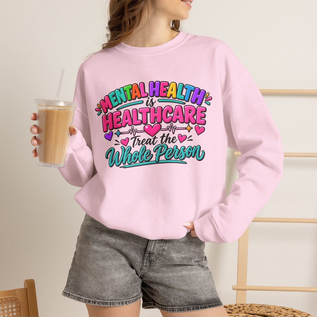 Mental Health is Healthcare Crewneck Sweatshirt — Treat the Whole Person