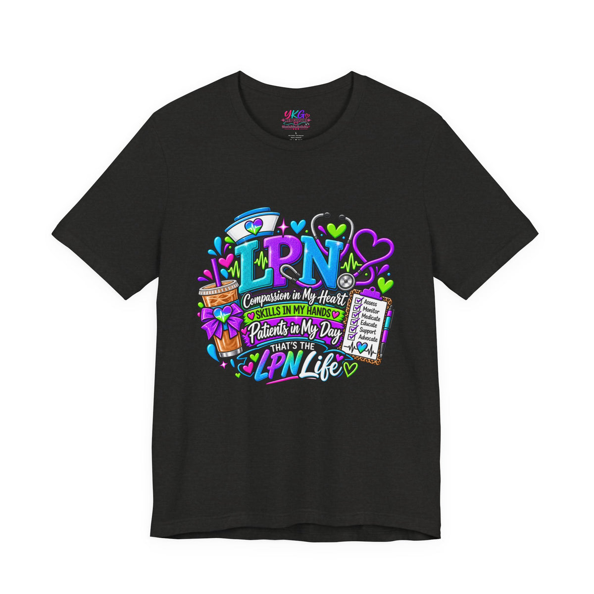 LPN Life Graphic Tee — Compassionate Nurse Design (Licensed Practical Nurse T‑Shirt)
