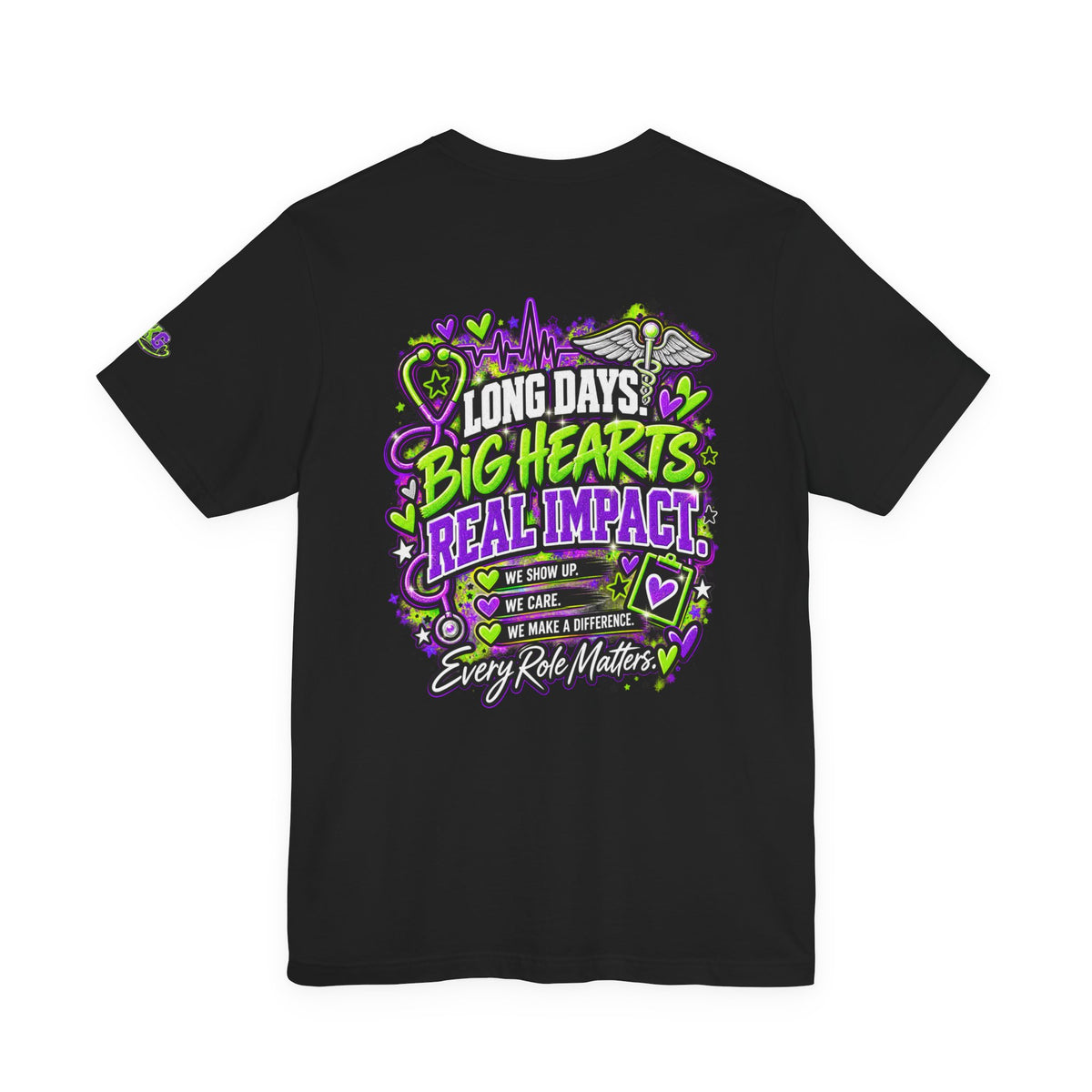Healthcare Hits Different T‑Shirt — "Long Days, Big Hearts, Real Impact" Nurse & Caregiver Tee