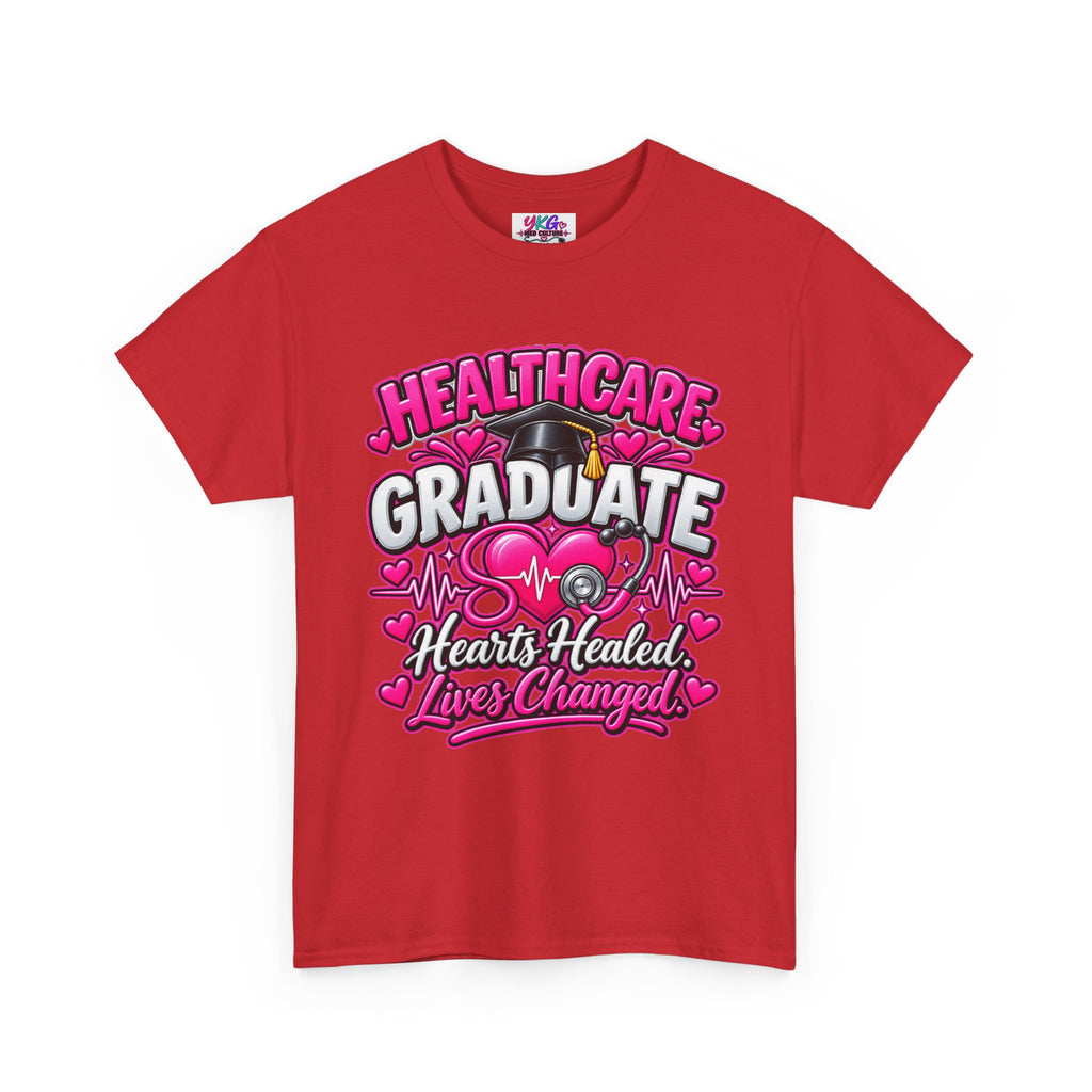 Healthcare Graduate T-Shirt — "Hearts Healed, Lives Changed" Nursing Grad Tee