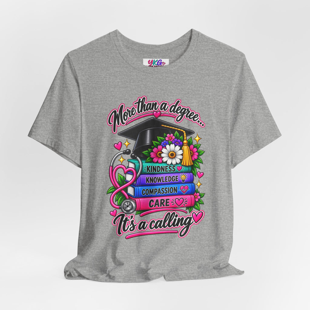 Nurse Graduation Tee — "More Than a Degree... It’s a Calling"