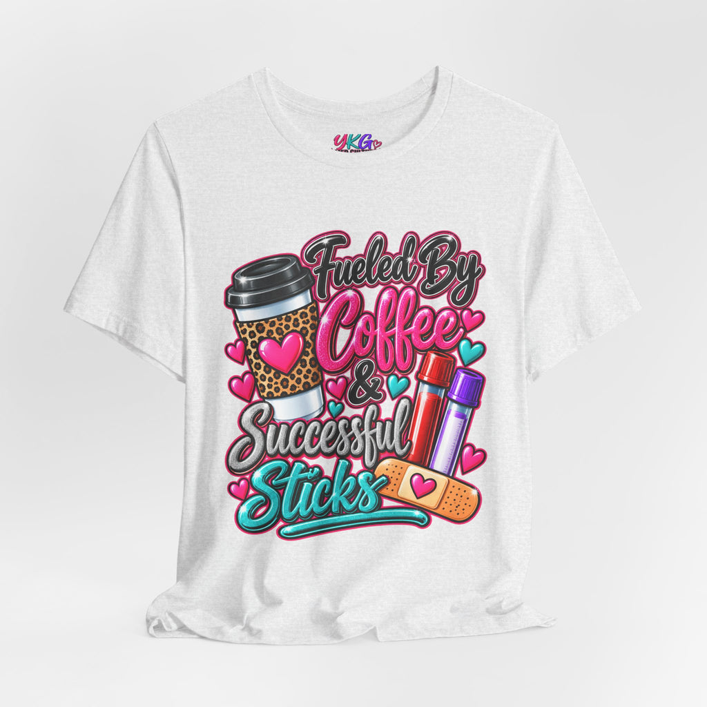 Coffee & Successful Sticks T-Shirt — Fueled by Coffee Lipstick Nurse Gift