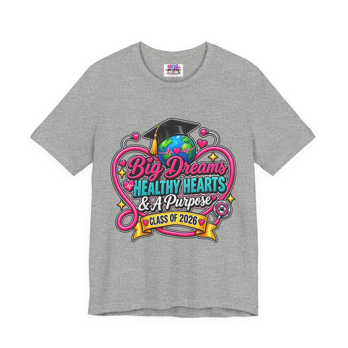 Graduation Tee — "Big Dreams, Healthy Hearts & A Purpose" Class of 2026