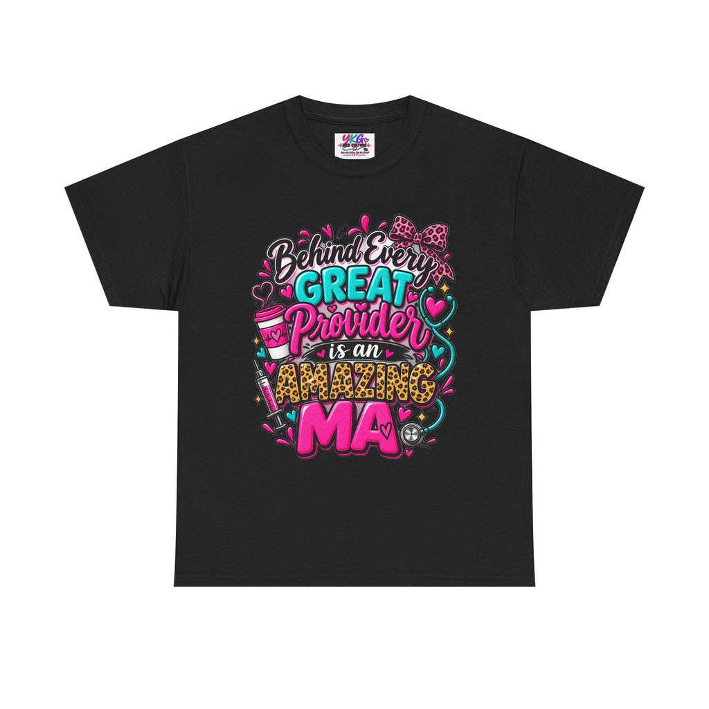 Behind Every Great Provider Medical Assistant T-Shirt
