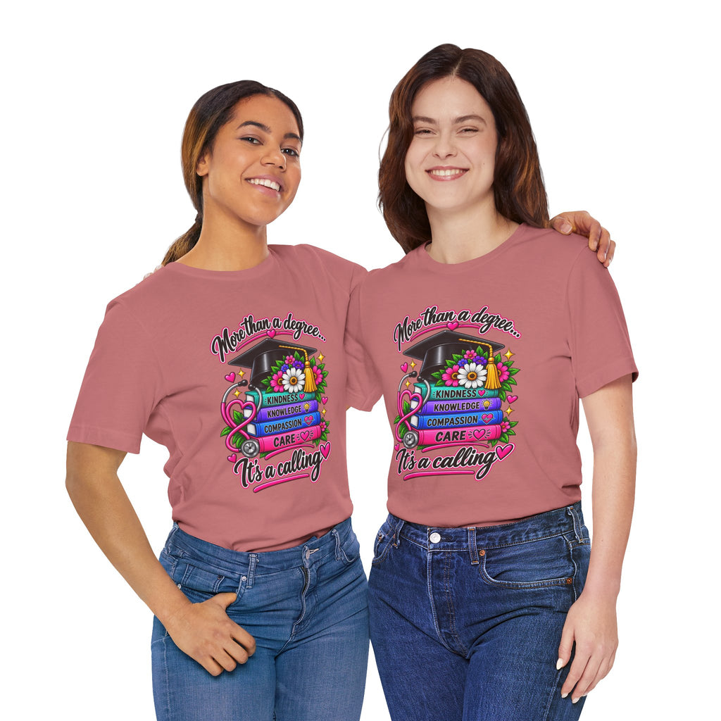 Nurse Graduation Tee — "More Than a Degree... It’s a Calling"