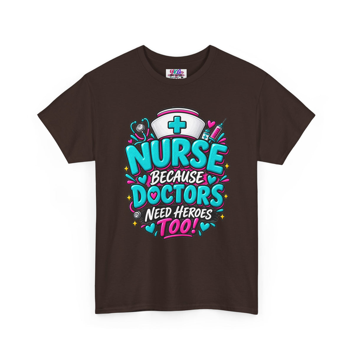 Nurse Because Doctors Need Heroes Too T-Shirt