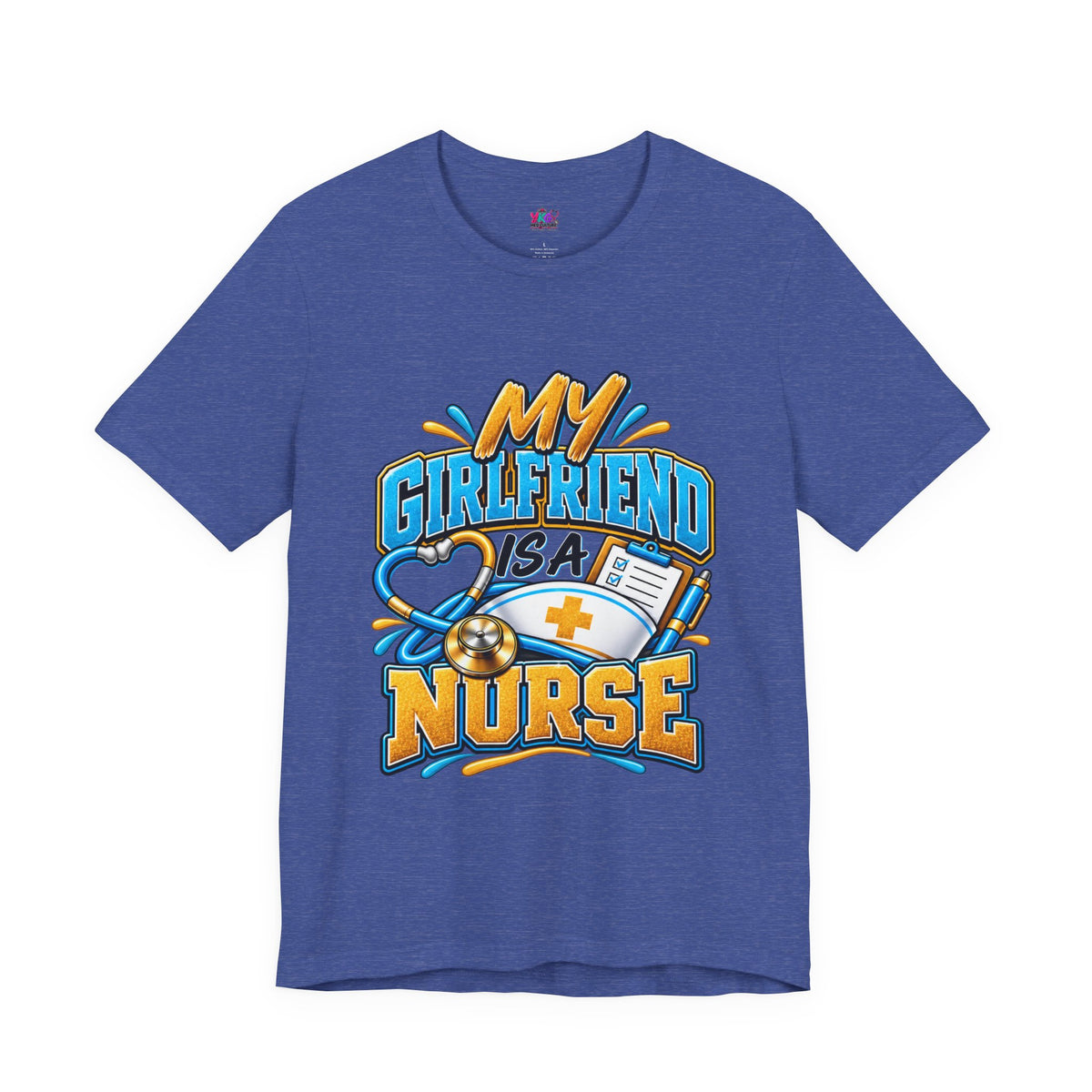 My Girlfriend Is A Nurse T-Shirt — “Basically WebMD With Better Credentials” Graphic Tee