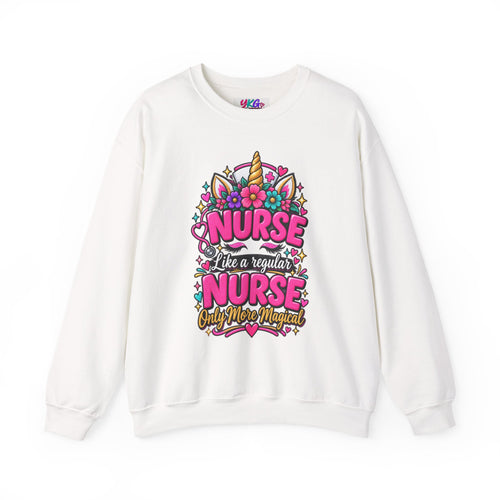 Crewneck Sweatshirt — "Nurse Like a Regular Nurse, Only More Magical" Cute Unicorn Nursing Pullover
