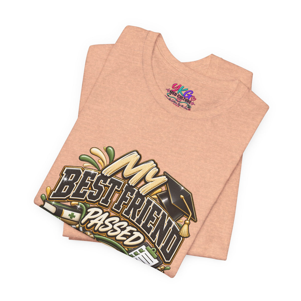 Nursing Grad Celebration Tee — “My Best Friend Passed Nursing School”