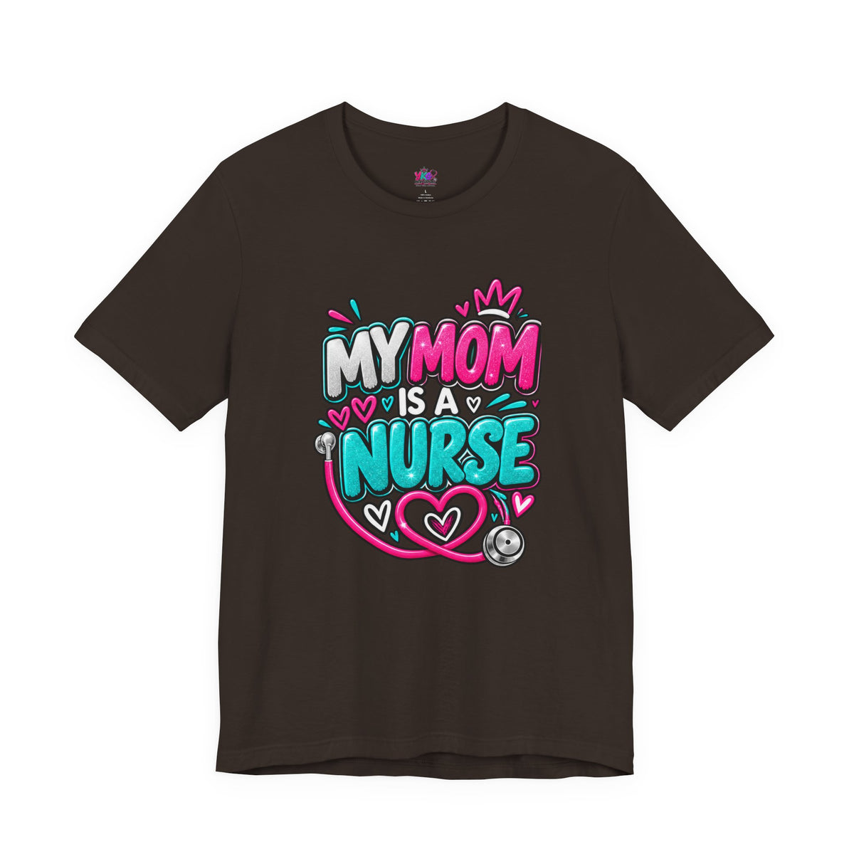 My Mom Is A Nurse T-Shirt — "Yes, I’ve Heard You’re Fine" Nurse Mom Tee