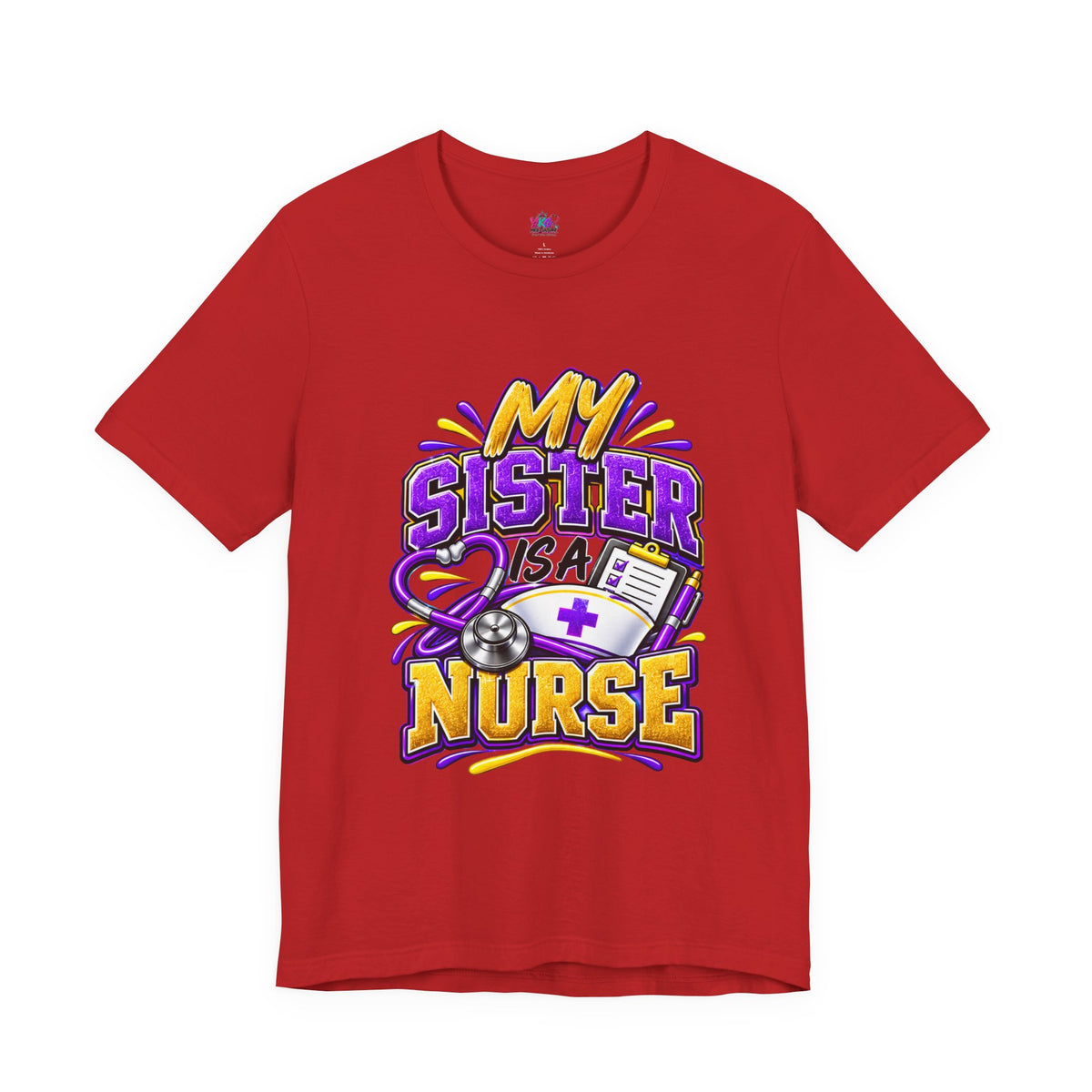 Nurse Sister T-Shirt — "My Sister is a Nurse" Funny Family Group Chat Tee