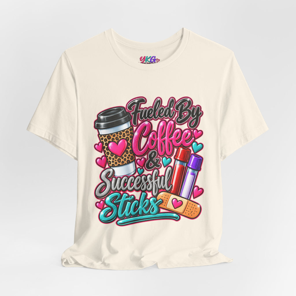 Coffee & Successful Sticks T-Shirt — Fueled by Coffee Lipstick Nurse Gift