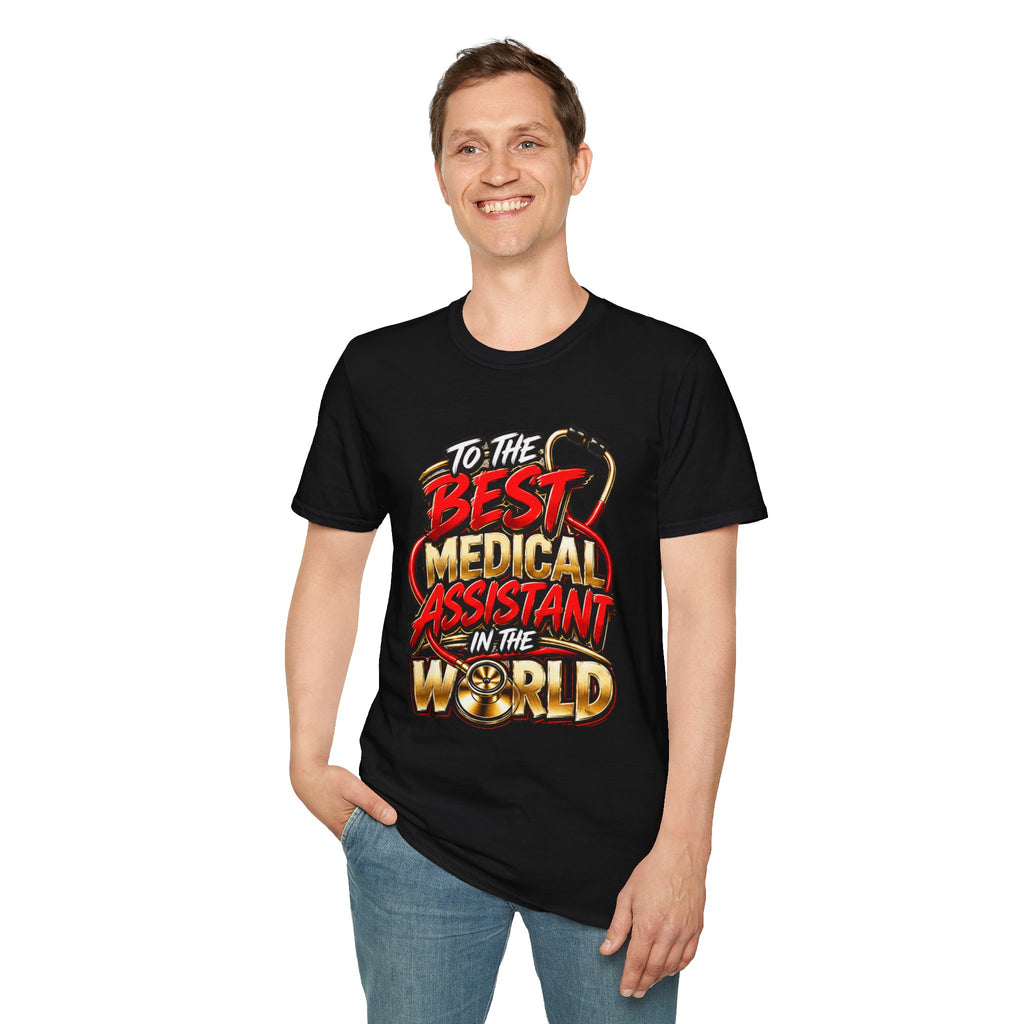 Medical Assistant T-Shirt - "To The Best Medical Assistant In The World" Appreciation Tee