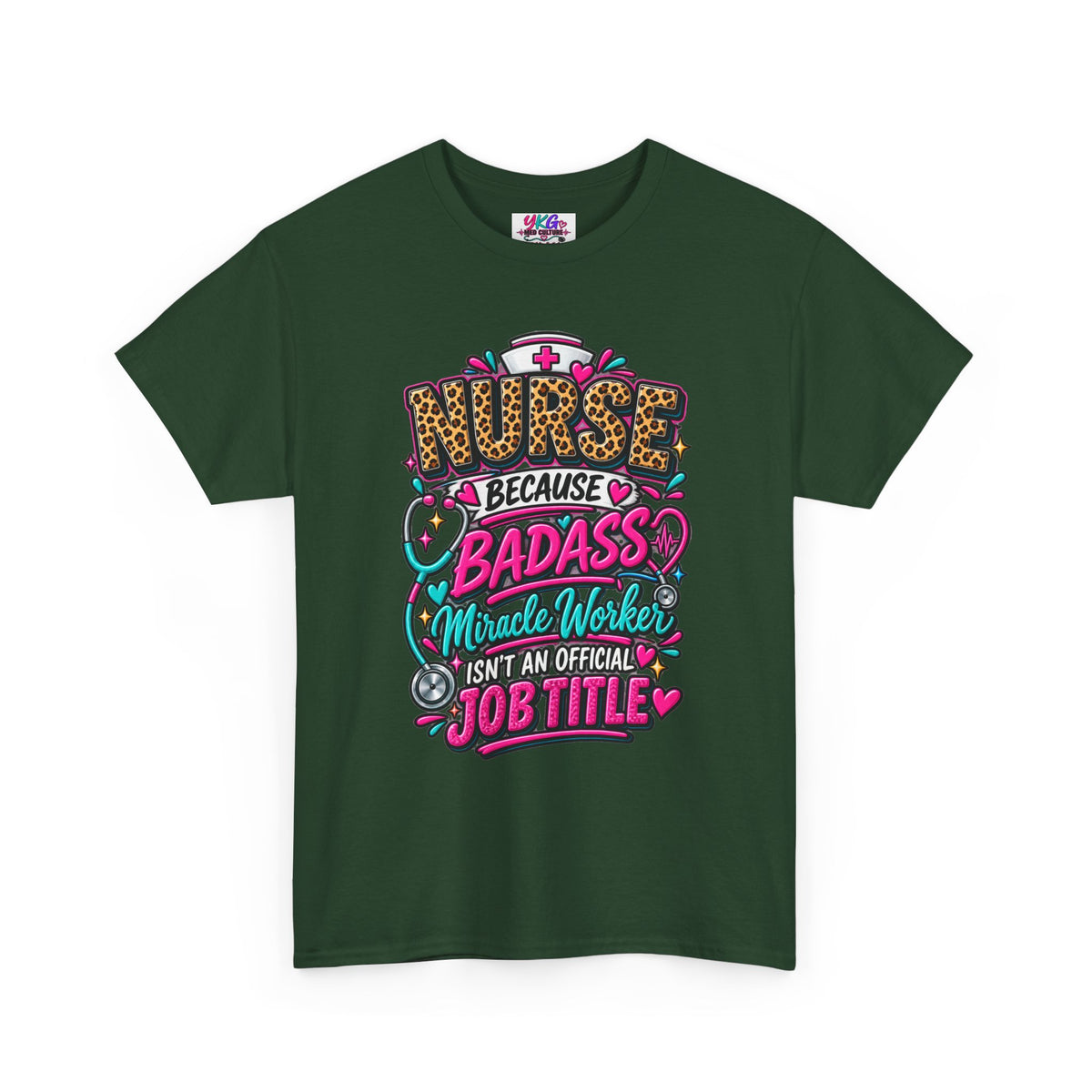 Nurse Because Badass Miracle Worker – Graphic Tee