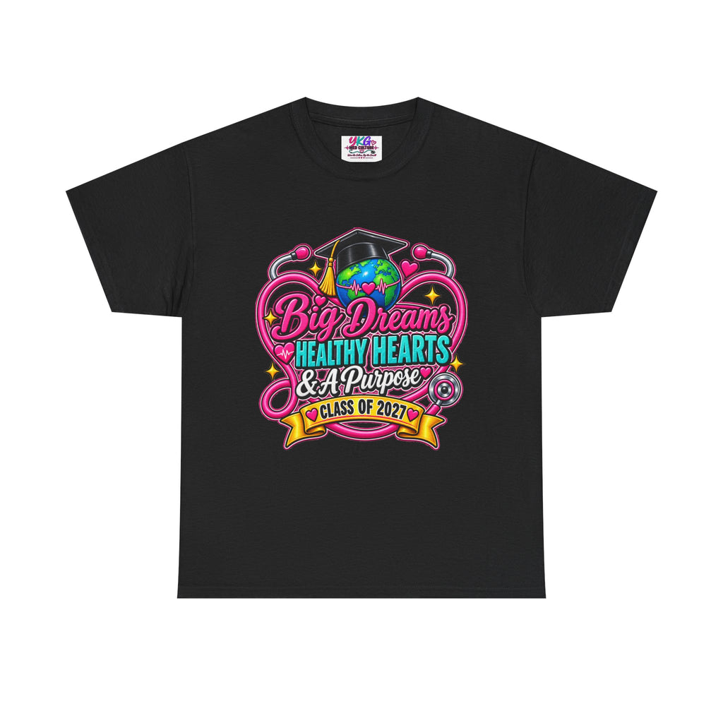 Graduation Tee - "Big Dreams, Healthy Hearts & A Purpose" Class of 2027