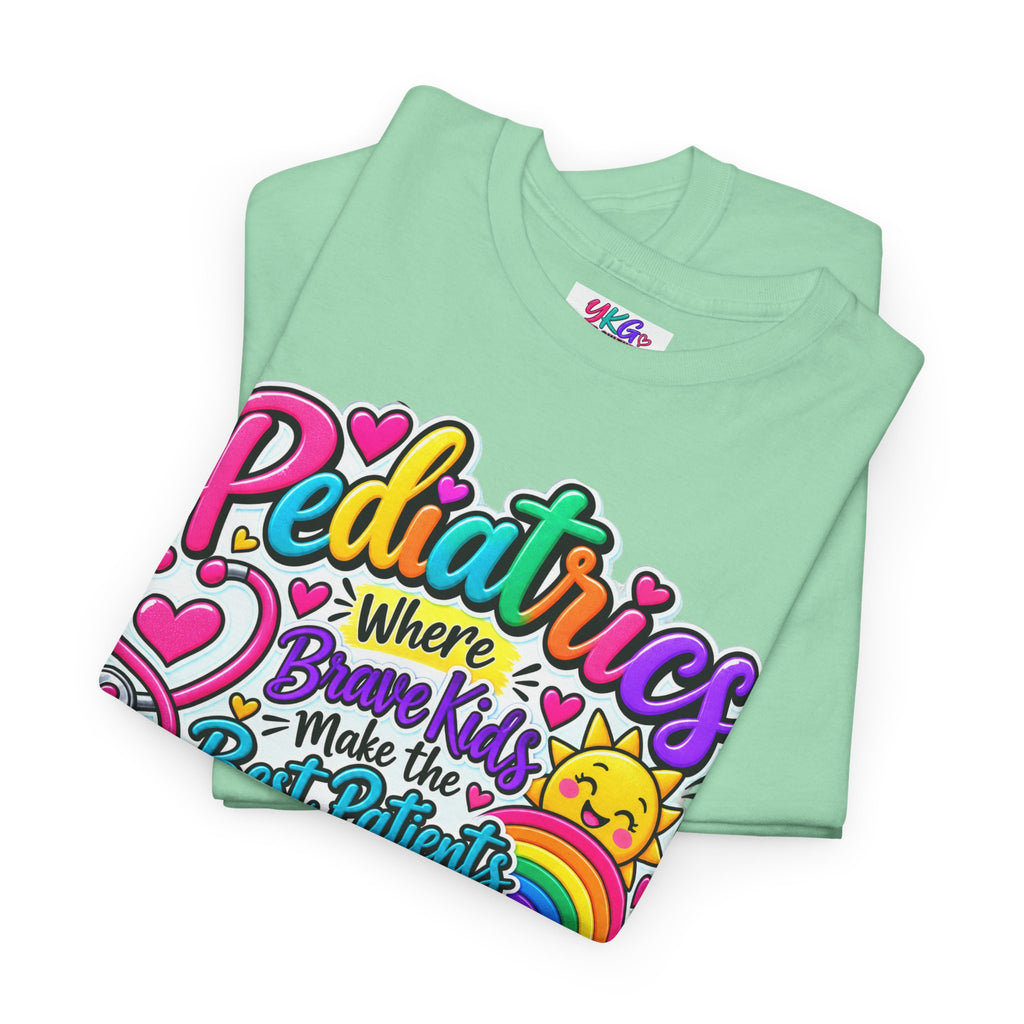 Pediatrics T-Shirt — Where Brave Kids Become the Best Patients