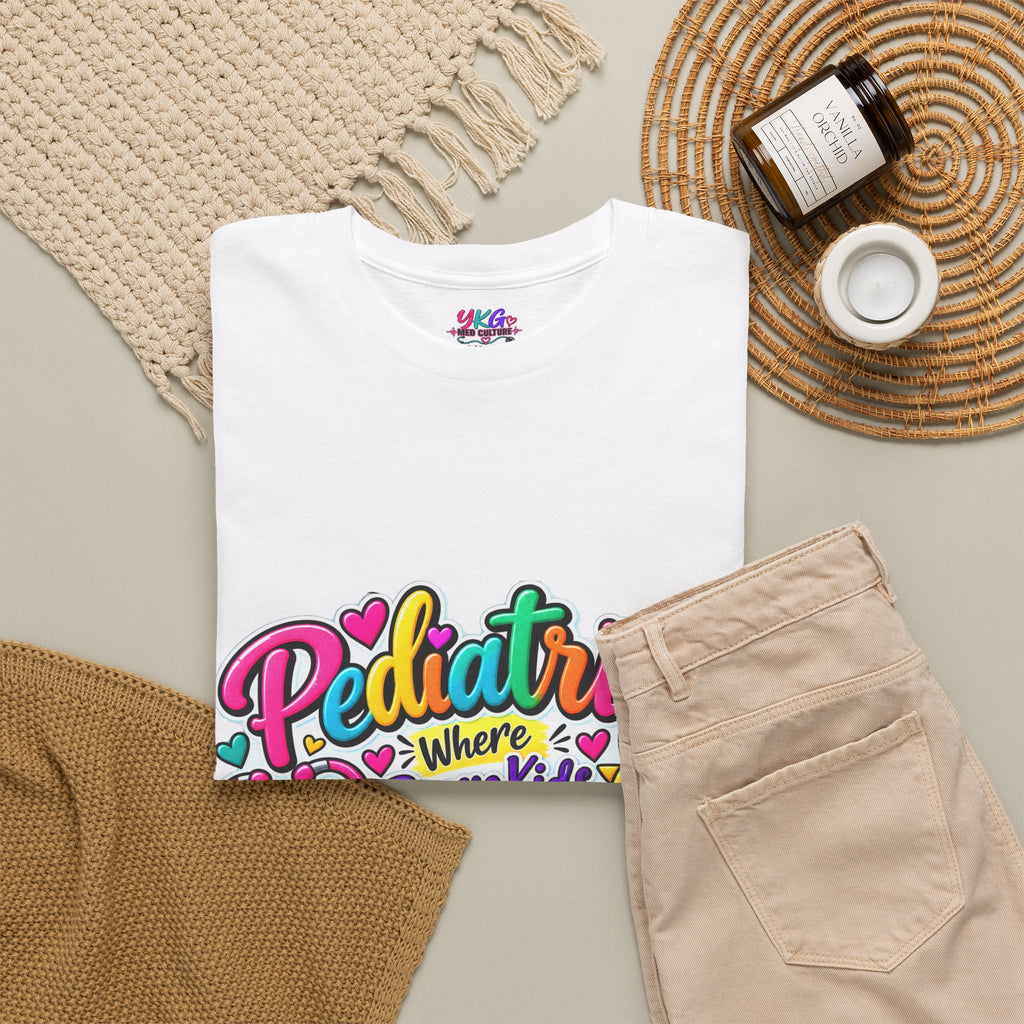 Pediatrics T-Shirt — Where Brave Kids Become the Best Patients