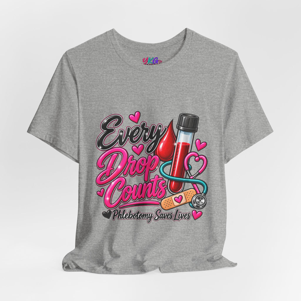 Phlebotomy T-Shirt — Every Drop Counts Blood Draw Tee (Phlebotomy Saves Lives)