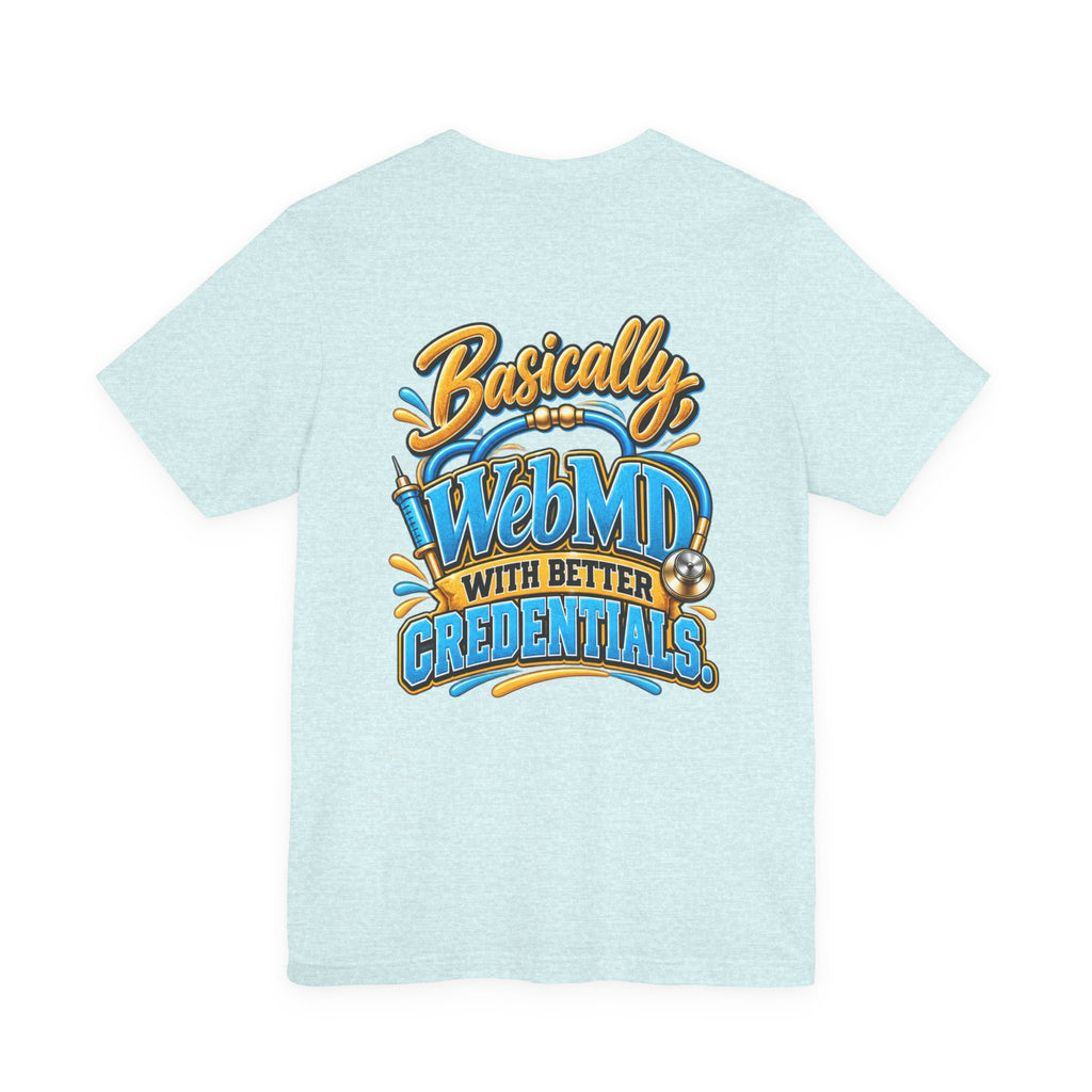 My Girlfriend Is A Nurse T-Shirt — “Basically WebMD With Better Credentials” Graphic Tee