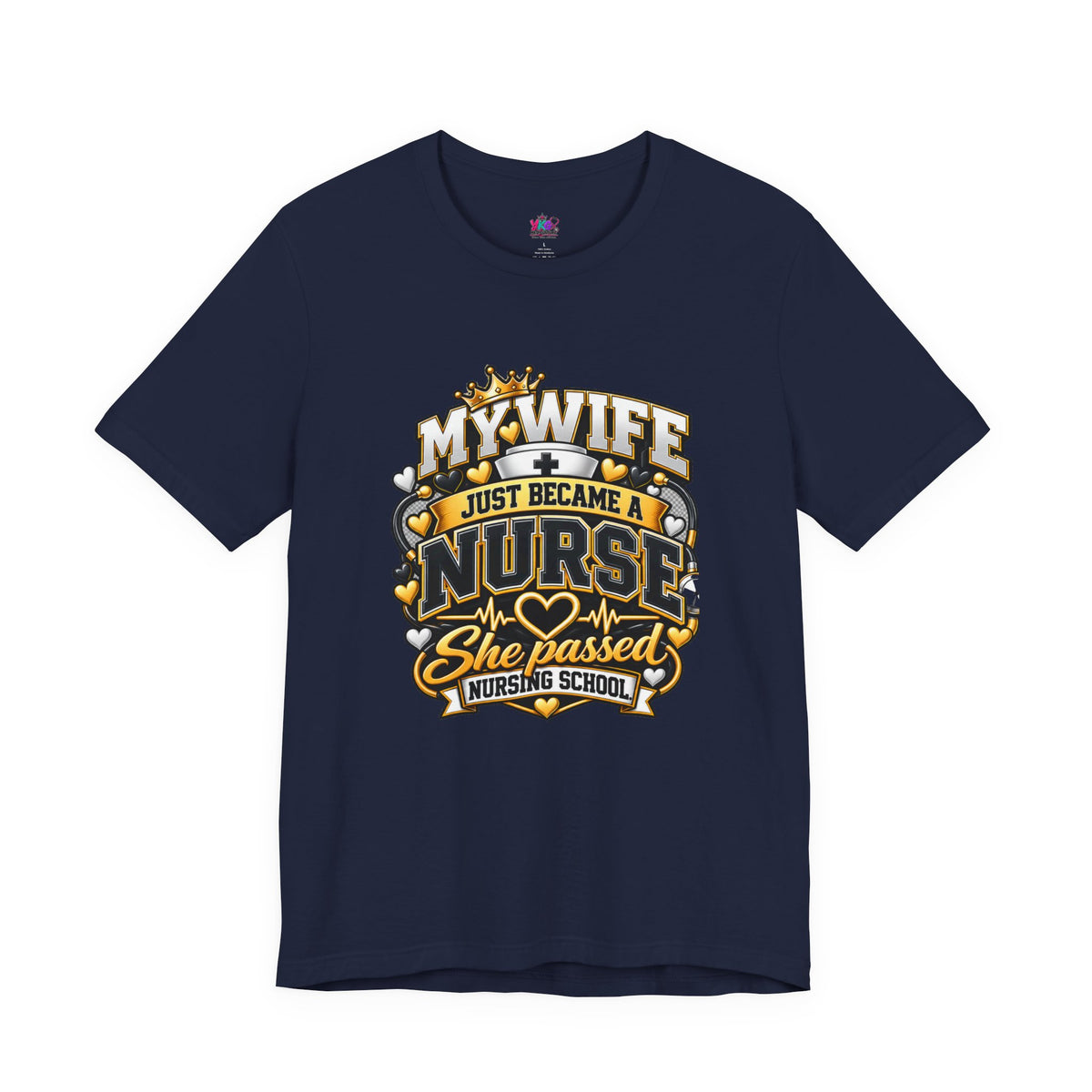 Nurse Graduation T-Shirt — “My Wife Just Became a Nurse / I Passed the Exam” Celebration Tee