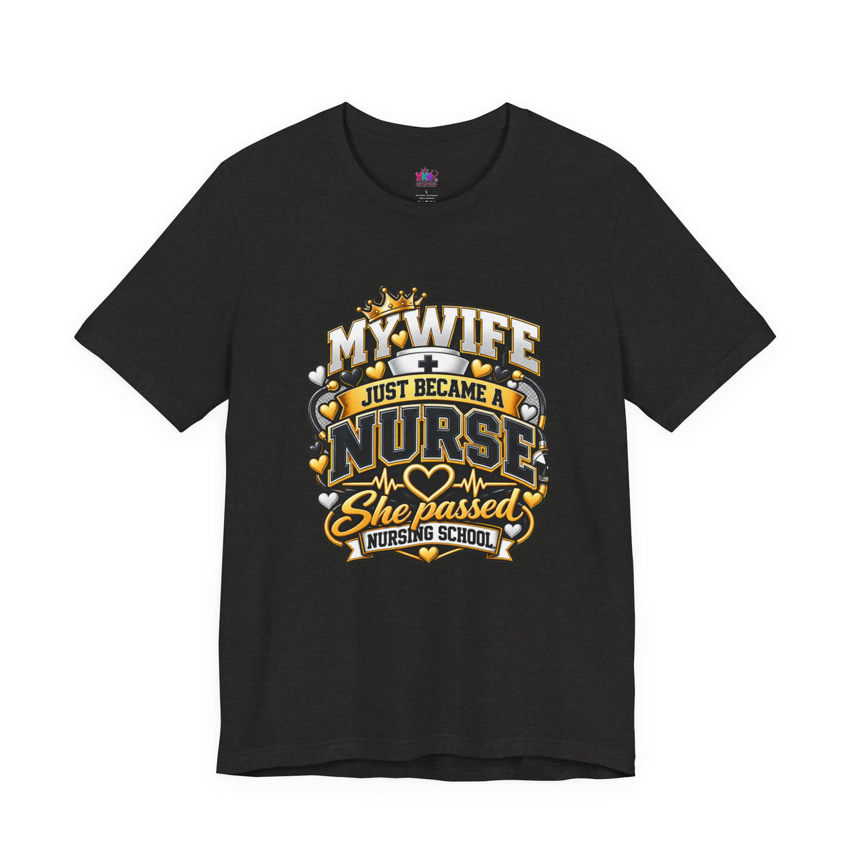 Nurse Graduation T-Shirt — “My Wife Just Became a Nurse / I Passed the Exam” Celebration Tee