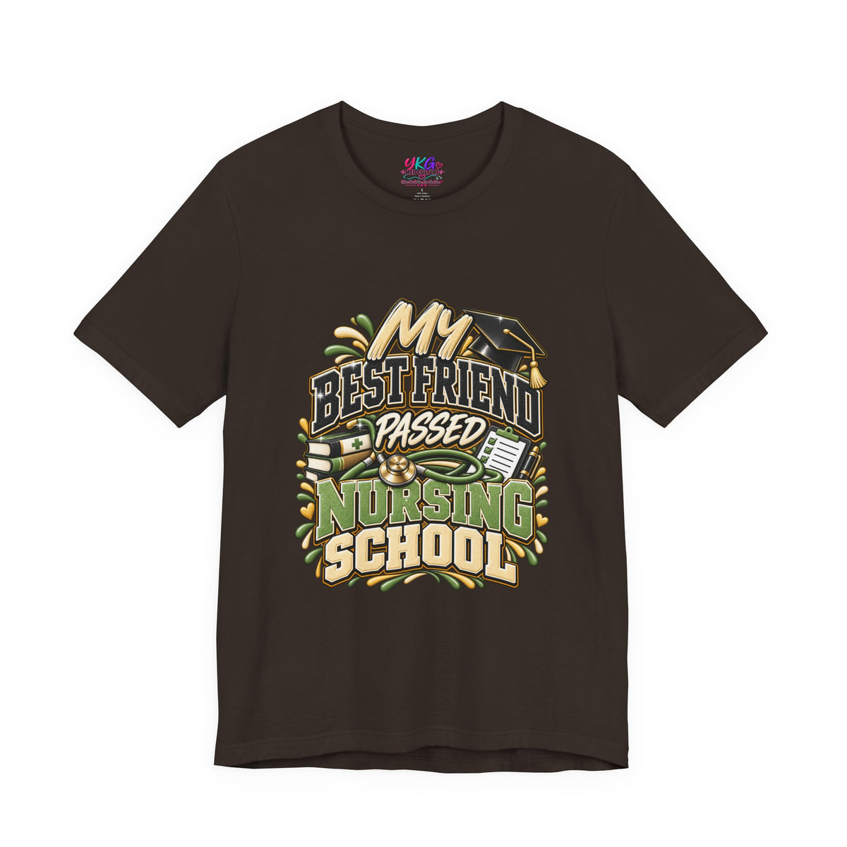 Nursing Grad Celebration Tee — “My Best Friend Passed Nursing School”