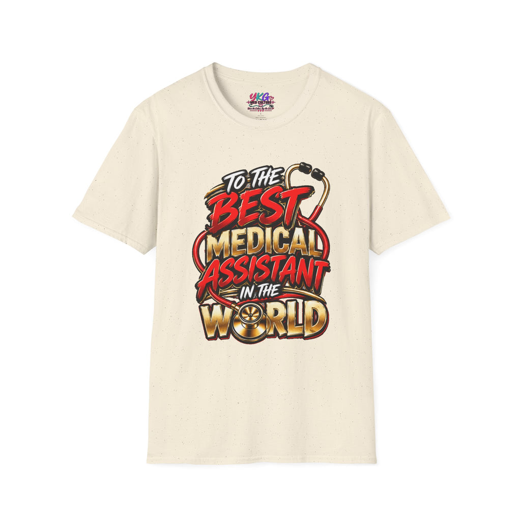 Medical Assistant T-Shirt - "To The Best Medical Assistant In The World" Appreciation Tee