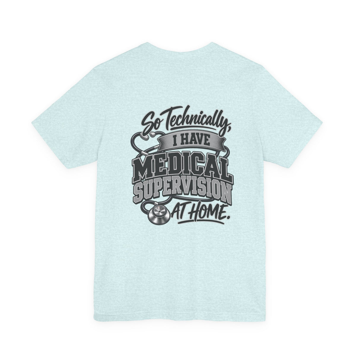 My Wife Is A Medical Assistant T-Shirt — Medical Supervisor At Home Tee