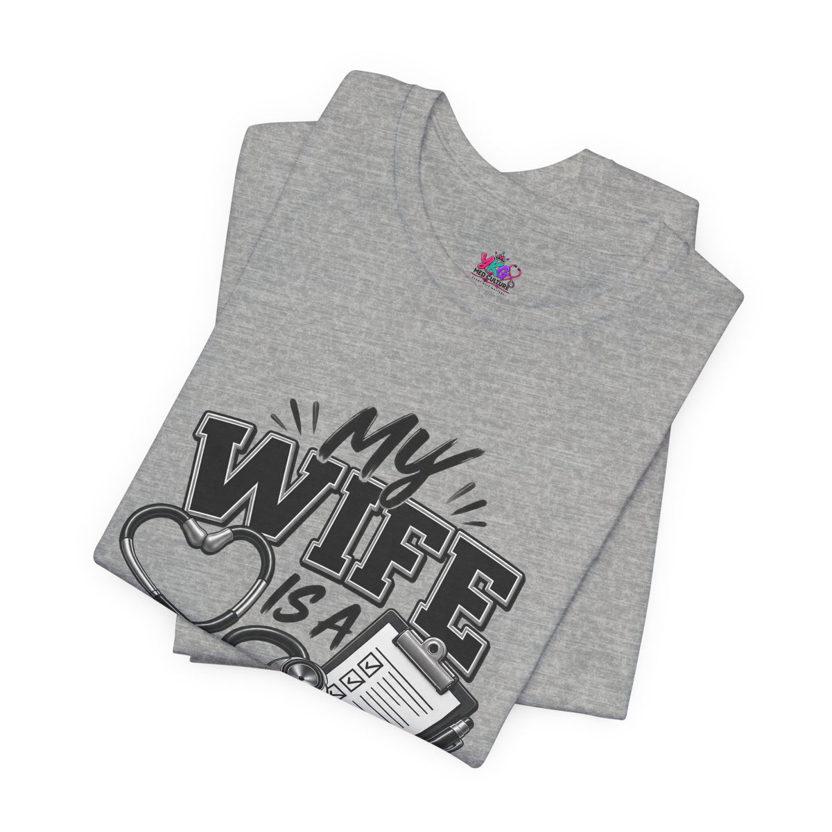 My Wife Is A Medical Assistant T-Shirt — Medical Supervisor At Home Tee