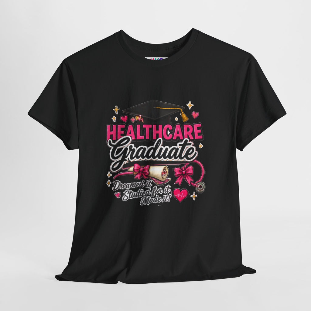 Healthcare Graduate T-Shirt — "Dreams Came True" Graduation Gift