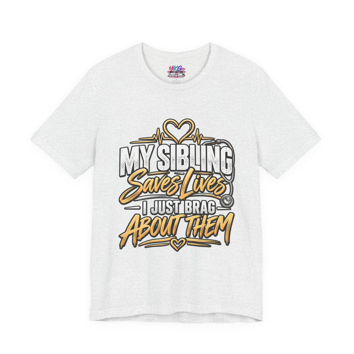 Healthcare Worker Sibling Tribute Tee — “My Sibling Saves Lives I Just Brag About Them”