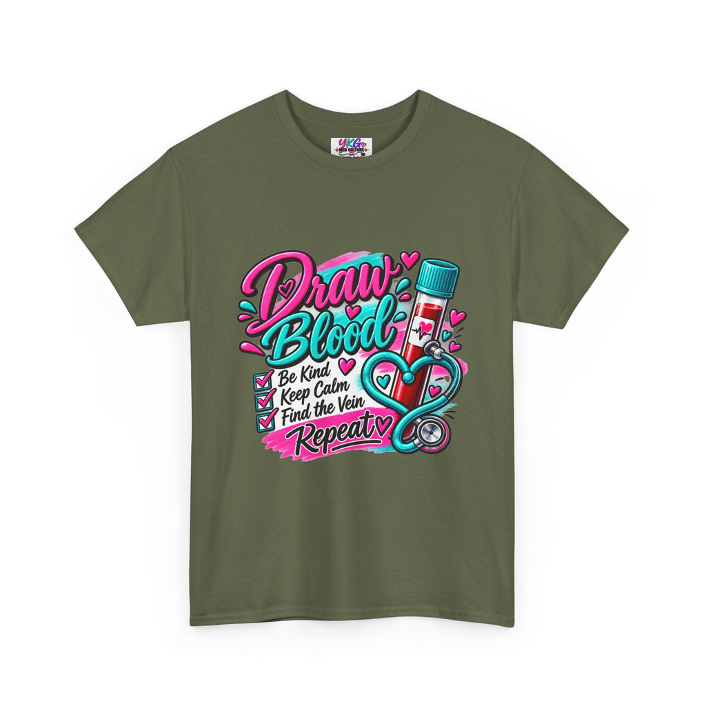 Draw Blood Nurse T-Shirt — Cute Medical Phlebotomy Tee (“Draw Blood: Be Kind, Keep Calm, Find the Vein, Repeat”)