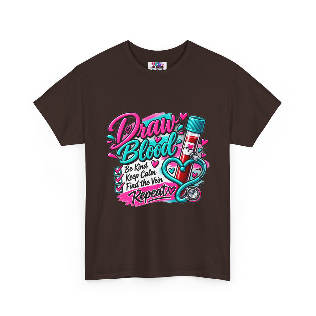 Draw Blood Nurse T-Shirt — Cute Medical Phlebotomy Tee (“Draw Blood: Be Kind, Keep Calm, Find the Vein, Repeat”)