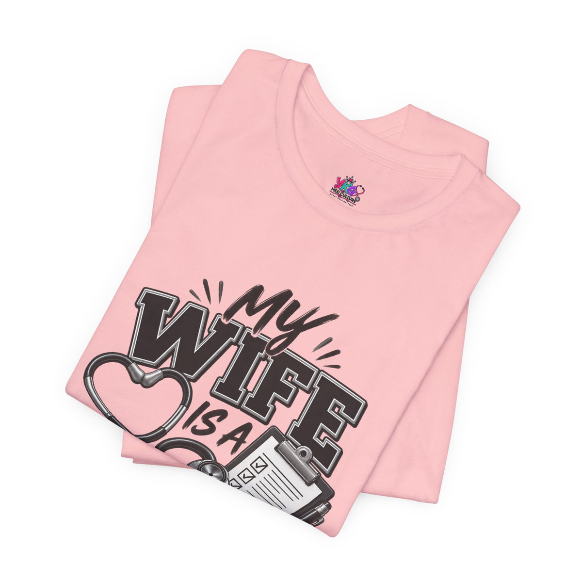 My Wife Is A Medical Assistant T-Shirt — Medical Supervisor At Home Tee