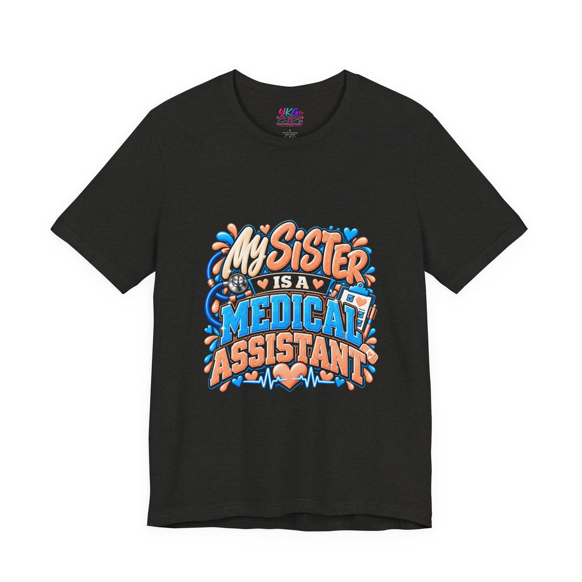 My Sister Is A Medical Assistant T-Shirt — Funny MA Gift Tee
