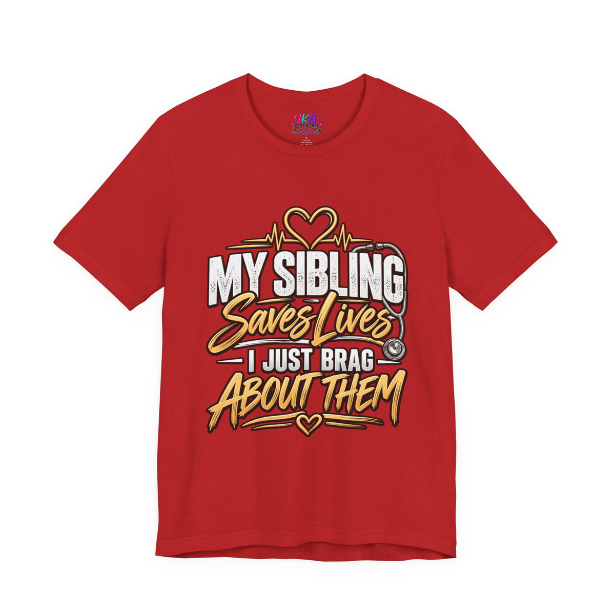 Healthcare Worker Sibling Tribute Tee — “My Sibling Saves Lives I Just Brag About Them”