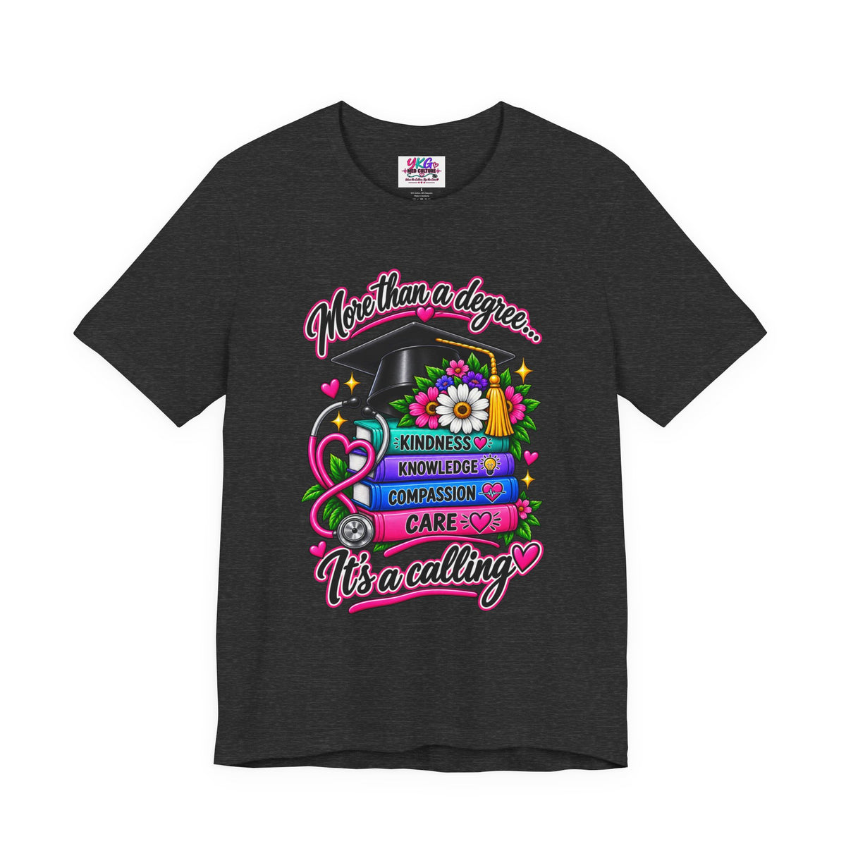 Nurse Graduation Tee — "More Than a Degree... It’s a Calling"