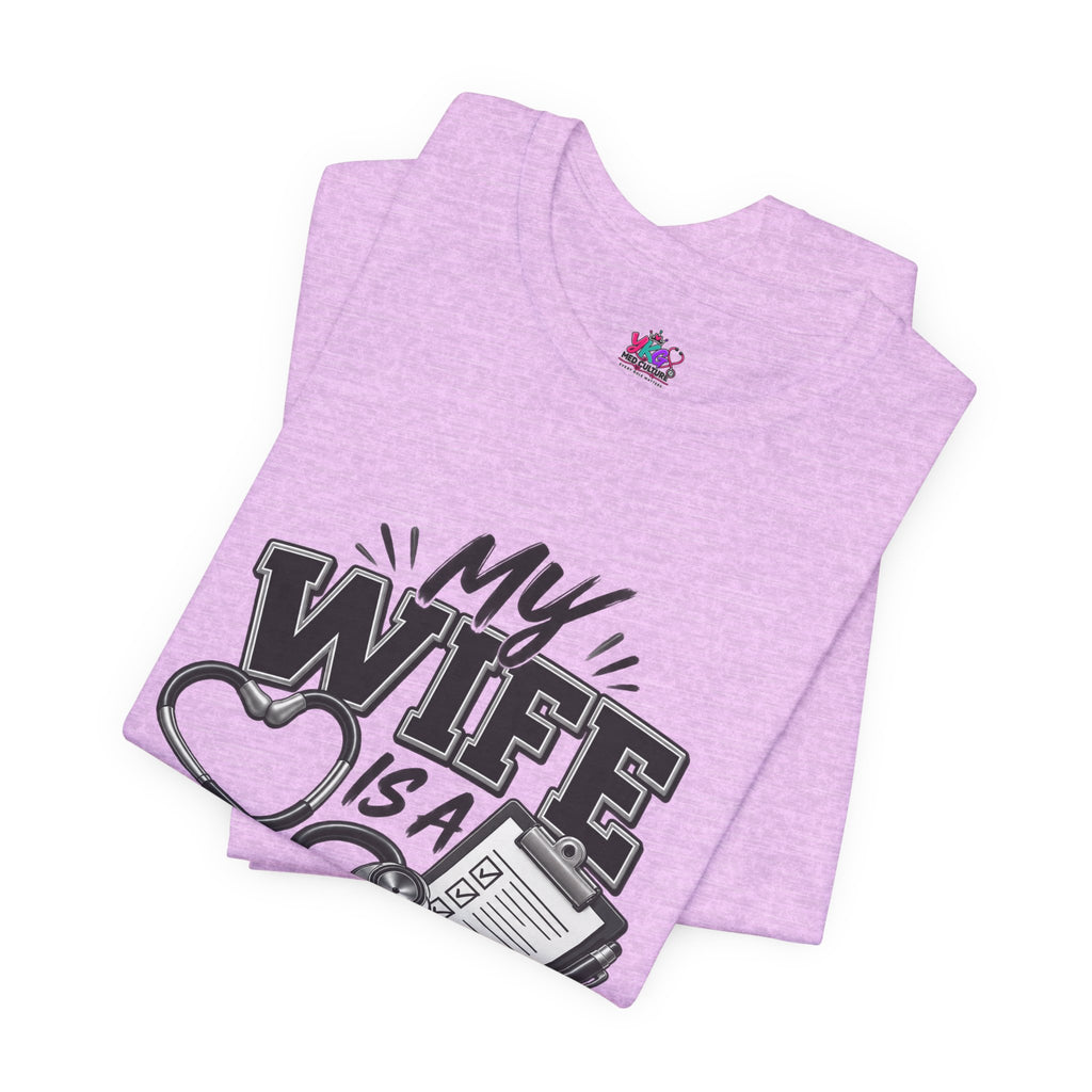 My Wife Is A Medical Assistant T-Shirt — Medical Supervisor At Home Tee