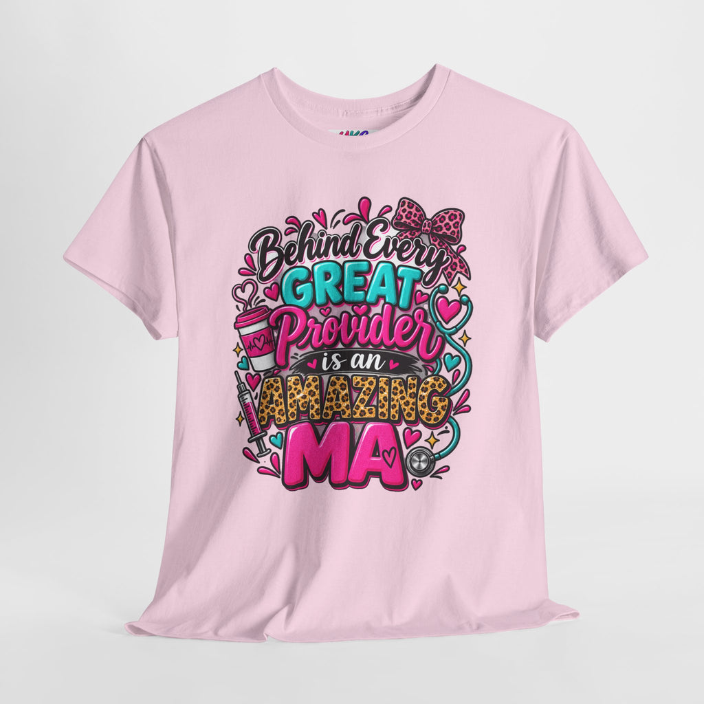 Behind Every Great Provider Medical Assistant T-Shirt