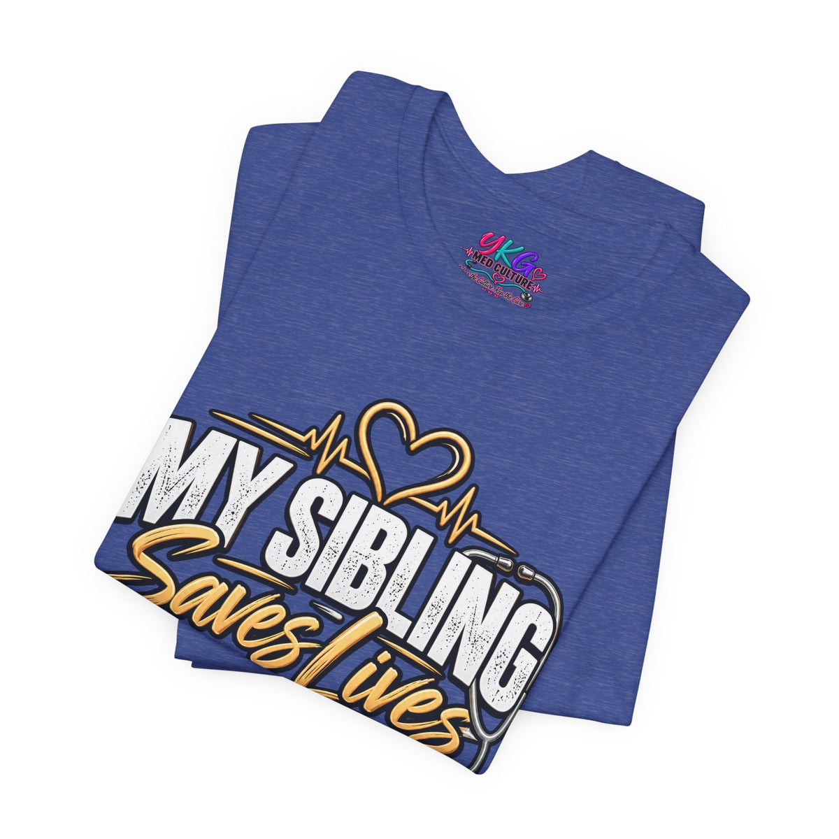 Healthcare Worker Sibling Tribute Tee — “My Sibling Saves Lives I Just Brag About Them”