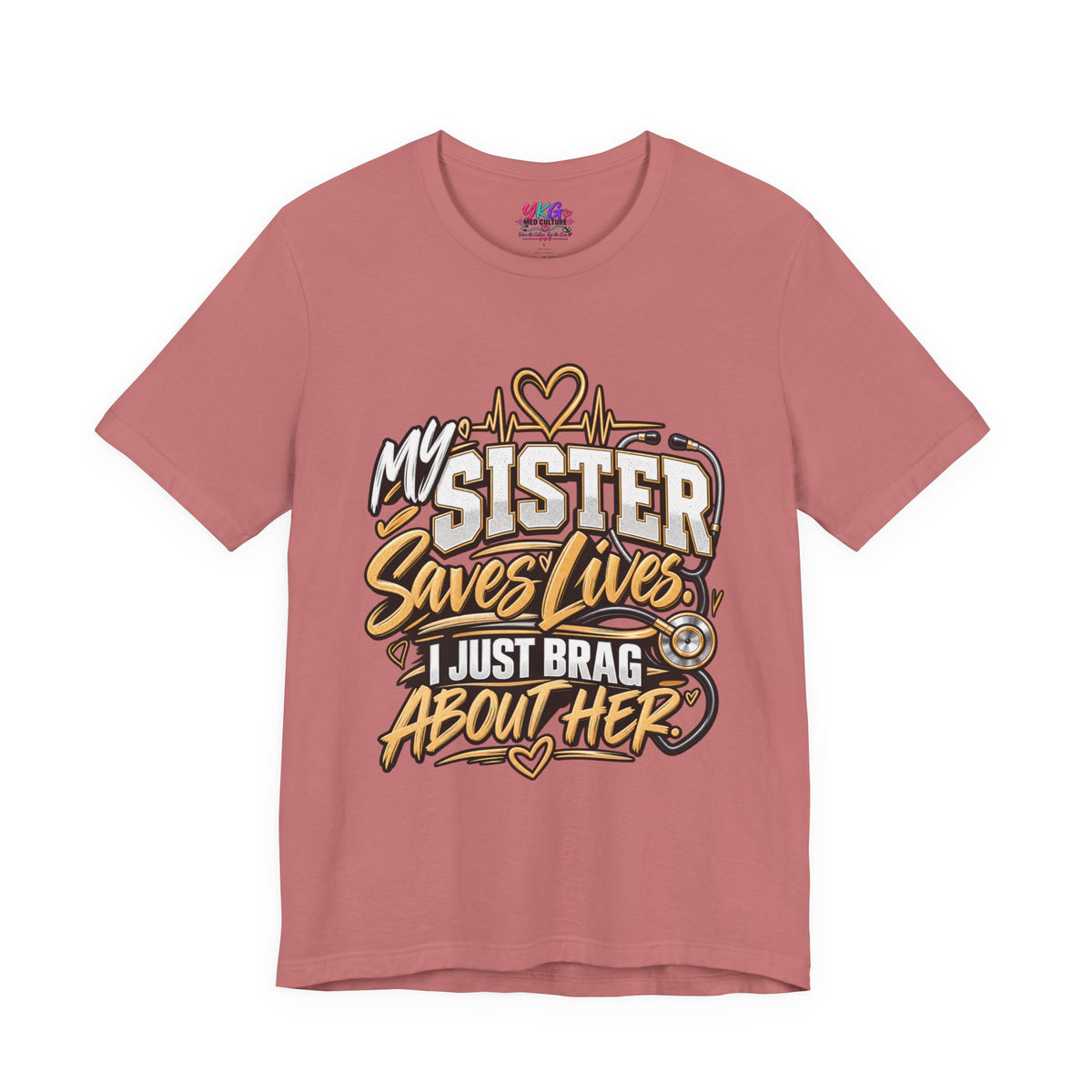 My Sister Saves Lives Nurse Tribute T-Shirt – I Just Brag About Her