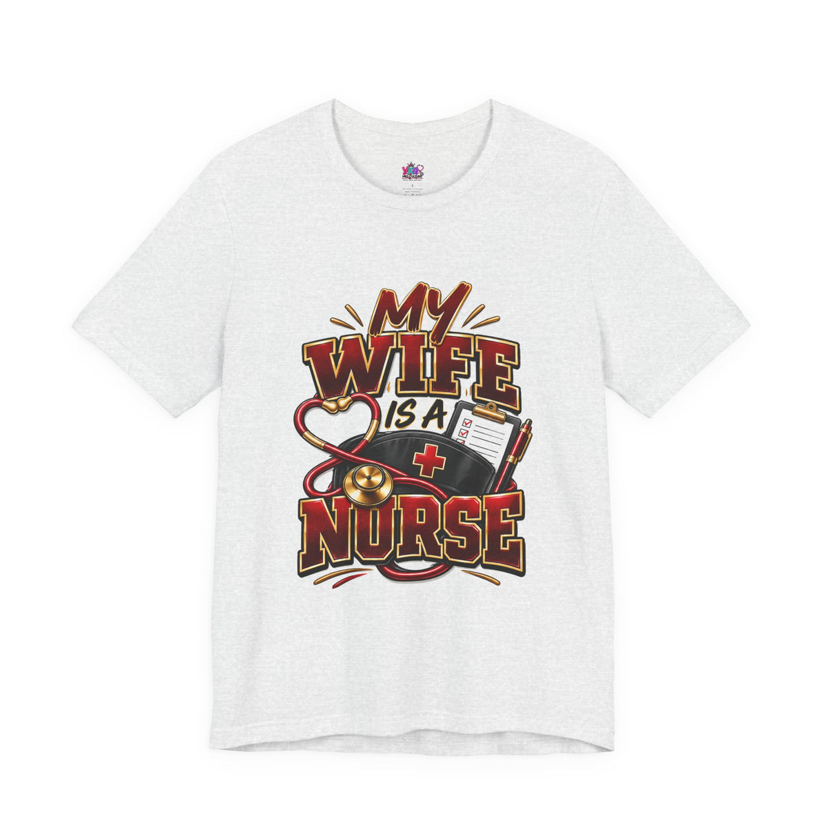 My Wife Is A Nurse T-Shirt – 'I Haven't Googled A Symptom In Years' Graphic Tee