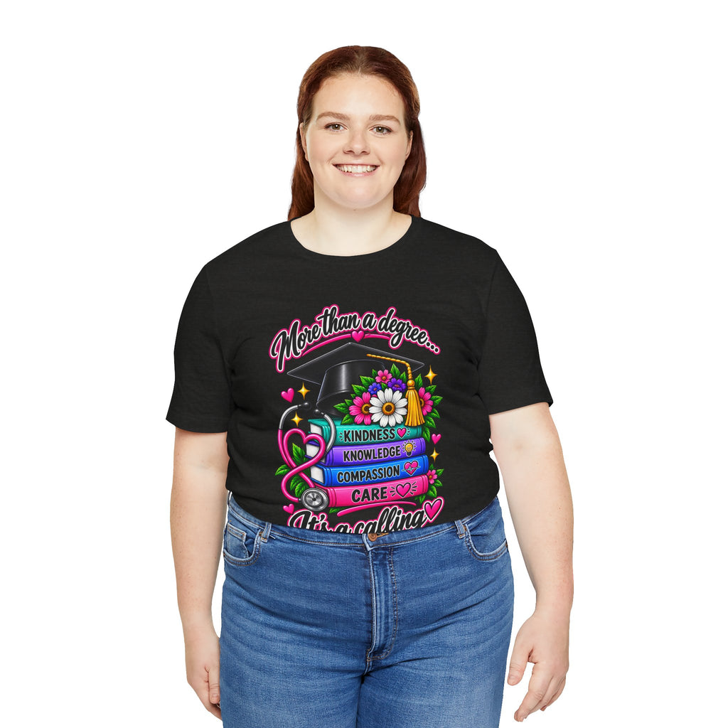 Nurse Graduation Tee — "More Than a Degree... It’s a Calling"