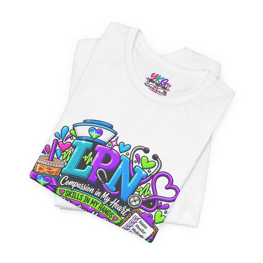 LPN Life Graphic Tee — Compassionate Nurse Design (Licensed Practical Nurse T‑Shirt)