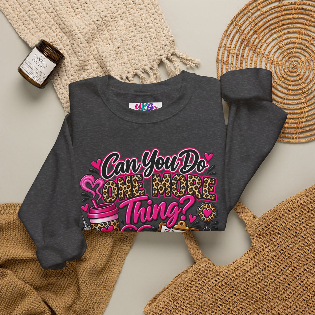 “Can You Do One More Thing? Is Basically My Job Description” Crewneck Sweatshirt