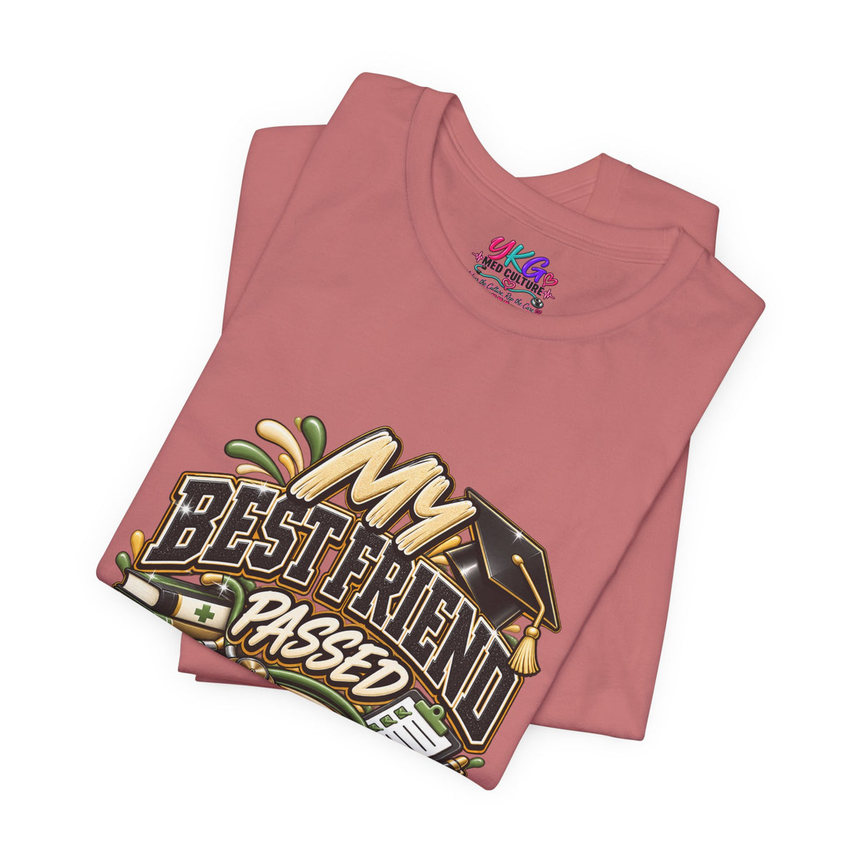 Nursing Grad Celebration Tee — “My Best Friend Passed Nursing School”