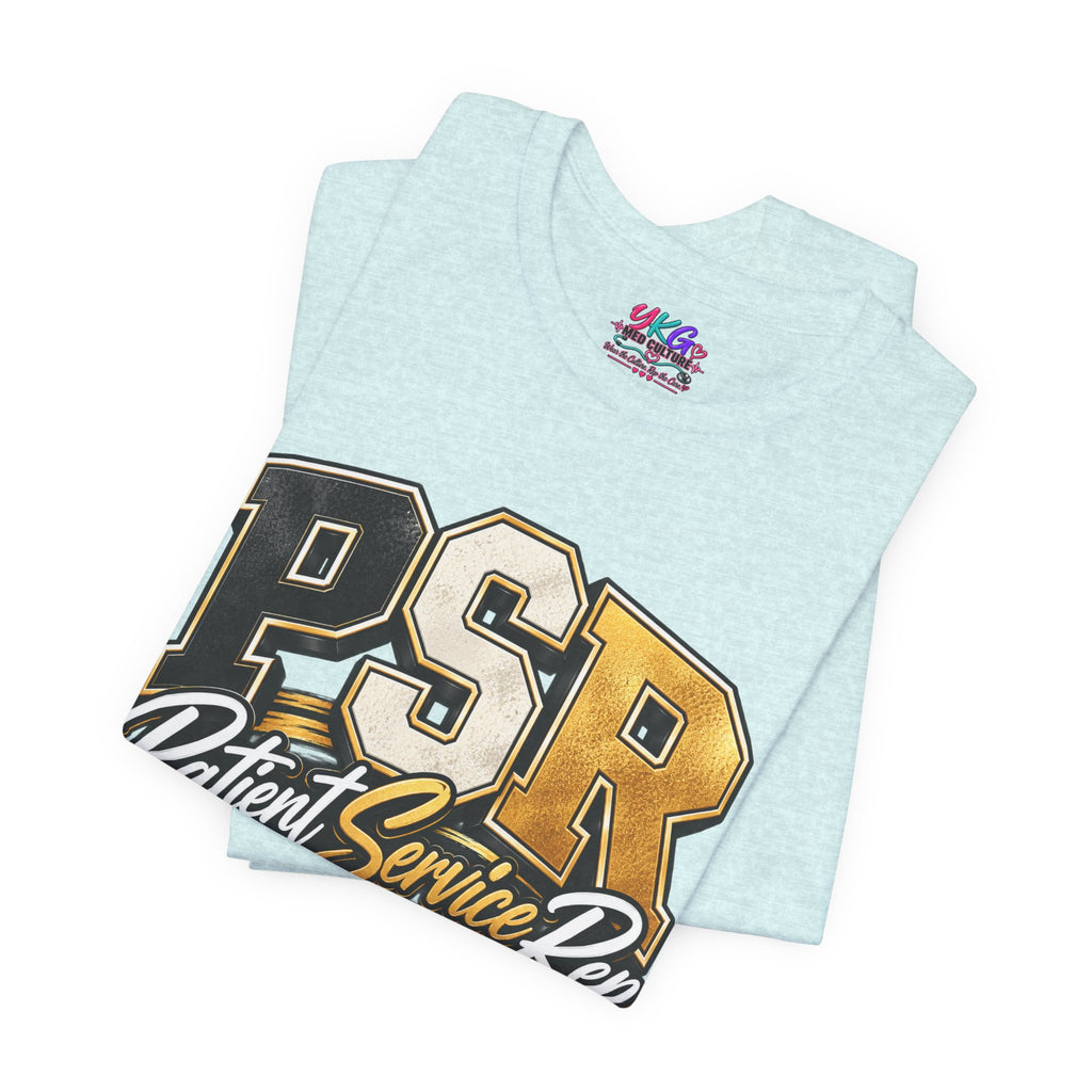 PSR Patient Service Rep T-Shirt — Medical Office Staff Pride Tee