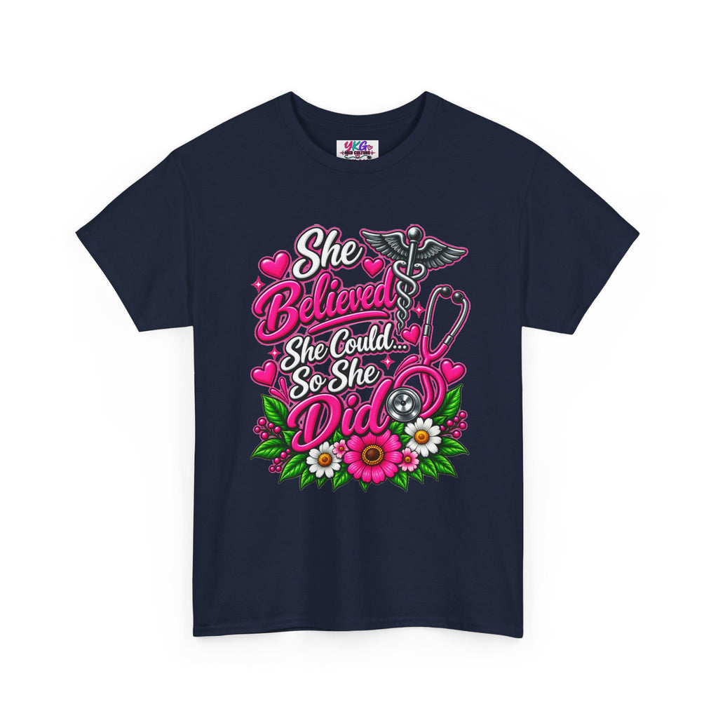 She Believed She Could So She Did Nurse Tee — Inspirational Nursing T‑Shirt