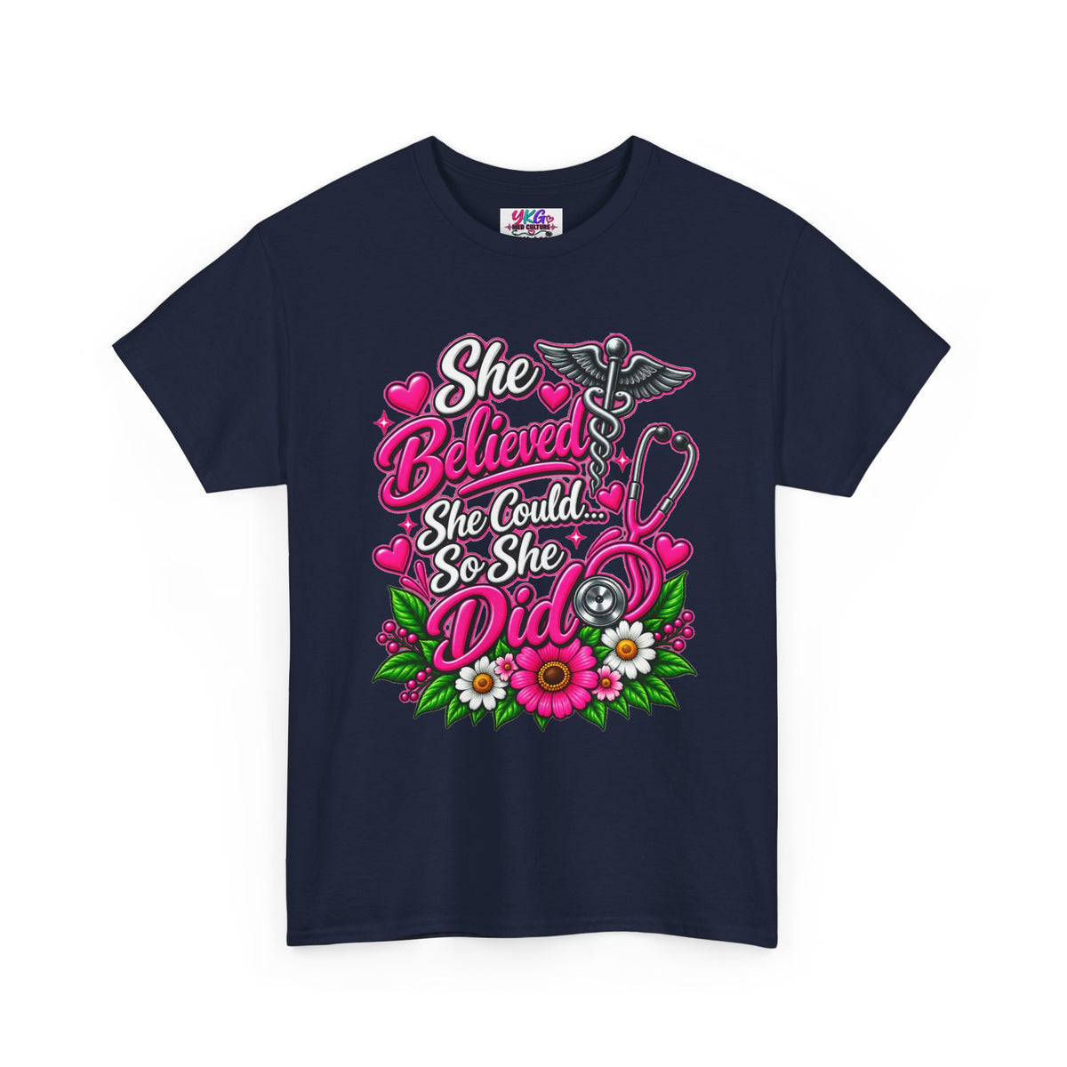 She Believed She Could So She Did Nurse Tee — Inspirational Nursing T‑Shirt